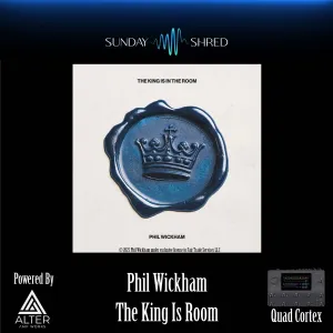 The King Is In The Room - Quad Cortex