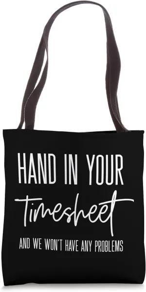 Timesheet Payroll Funny Human Resources Finance HR Hand In Tote Bag