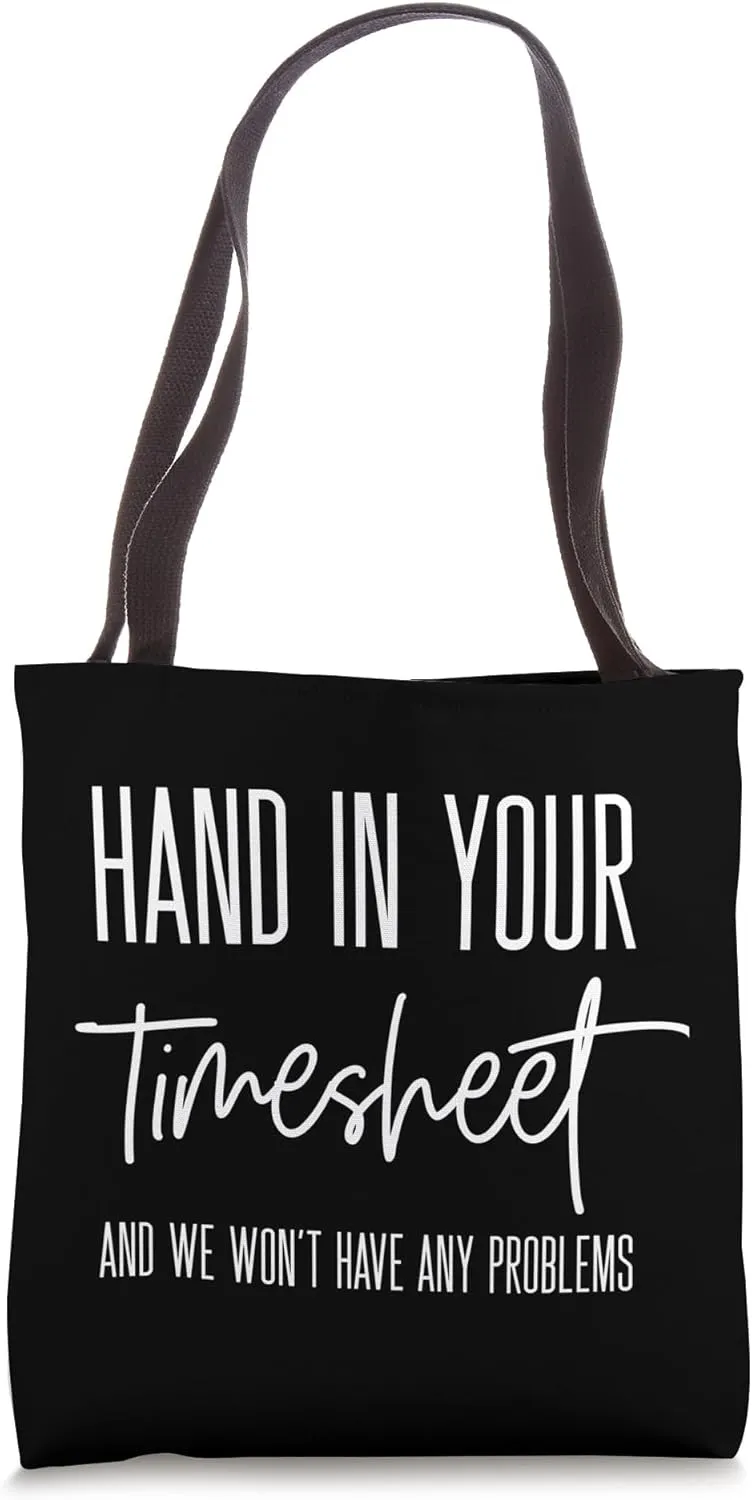 Timesheet Payroll Funny Human Resources Finance HR Hand In Tote Bag