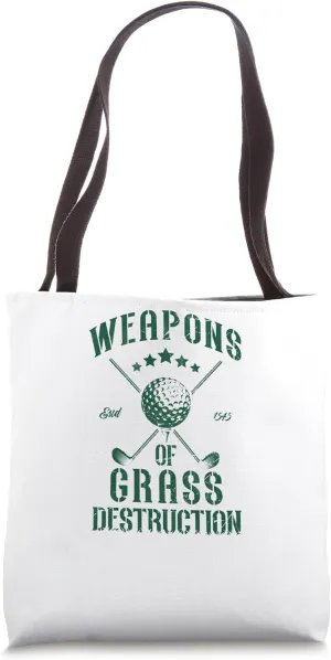 Weapons of Grass Destruction Funny Golf Clubs Sarcastic men Tote Bag