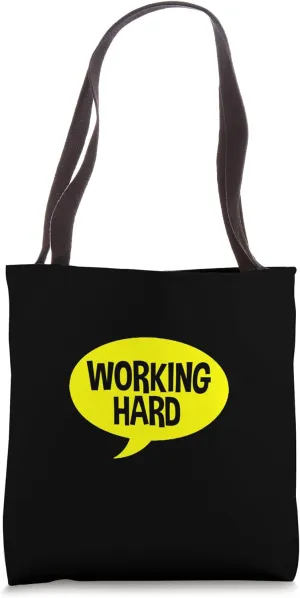 Working Hard Tote Bag