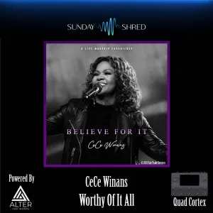 Worthy Of It All - Quad Cortex