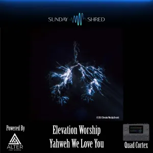 Yahweh We Love You - Quad Cortex