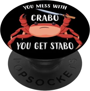 You Mess With Crabo You Get Stabo Funny Crab Pun Meme PopSockets Adhesive PopGrip